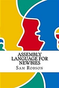 Assembly Language for Newbies (Paperback)