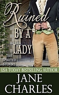 Ruined by a Lady (Spirited Storms #3) (the Spirited Storms) (Paperback)