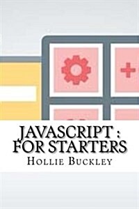 JavaScript: For Starters (Paperback)