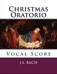 Christmas Oratorio: Vocal Score (Paperback)