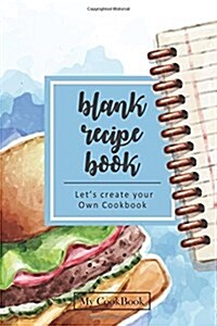 Blank Recipe Book: Blank Cookbook Recipes & Notes, 6 x 9,104 pages: Yummy Burger (Paperback)