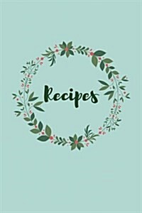 Recipes (Blank Page Recipe Journal): 100 Pages, Blank Cookbook, 6x9 Inches (Paperback)