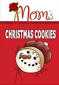 Moms Christmas Cookies: Blank Recipe Book Journal-Recipe Keeper (Paperback)