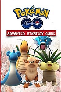 Pokemon Go Advanced Strategy Guide (Paperback)