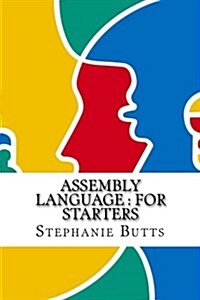 Assembly Language: For Starters (Paperback)