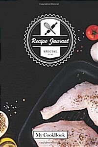 Recipe Journal: Blank Cookbook To Write In, 6 x 9,104 pages: Black Secret Paleo Raw Chicken (Paperback)