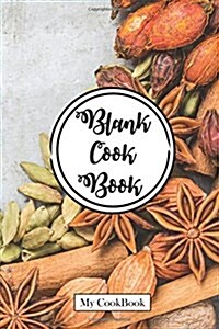 Blank Cookbook: Recipe Journal From My Kitchen, 6 x 9,104 pages: Tropical Spices and Herbs (Paperback)