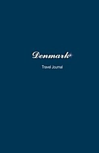 Denmark Travel Journal: Perfect Size 100 Page Notebook Diary (Paperback)