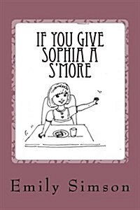 If You Give Sophia A SMore (Paperback)