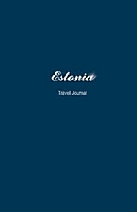 Estonia Travel Journal: Perfect Size 100 Page Notebook Diary (Paperback)