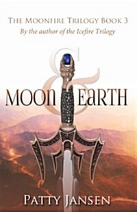 Moon & Earth: Moonfire Trilogy Book 3 (Paperback)