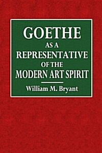 Goethe as a Representative of the Modern Art Spirit (Paperback)