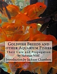 Goldfish Breeds and Other Aquarium Fishes: Their Care and Propagation (Paperback)