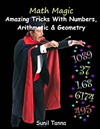 Math Magic: Amazing Tricks with Numbers, Arithmetic & Geometry! (Paperback)