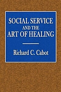 Social Service and the Art of Healling (Paperback)