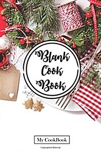 Blank Cookbook: Recipe Journal From My Kitchen, 6 x 9,104 pages: Christmas Homemade (Paperback)