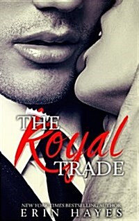 The Royal Trade: A Billionaire Prince Romance (Paperback)