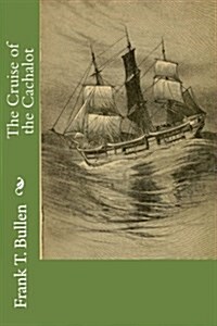 The Cruise of the Cachalot (Paperback)