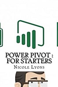 Power Pivot: For Starters (Paperback)