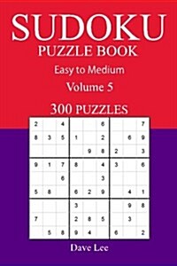 300 Easy to Medium Sudoku Puzzle Book: Volume 5 (Paperback)