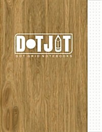 Dot Jot Dot Grid Notebook: Wooden Texture Design, 50 Pages, 8.5 X 11 (Journal, Diary) (Dotted Graph Paper) (Paperback)