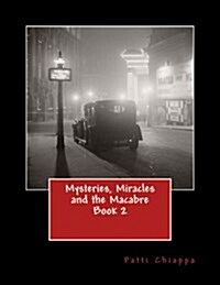 Mysteries, Miracles and the Macabre Book 2 (Paperback)