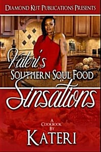 Kateris Southern Soul Food Sinsations (Paperback)