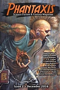 Phantaxis December 2016: Science Fiction & Fantasy Magazine (Paperback)