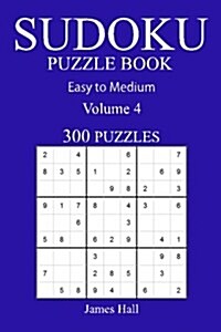 300 Easy to Medium Sudoku Puzzle Book: Volume 4 (Paperback)