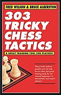 303 Tricky Chess Tactics: Volume 1 (Paperback)