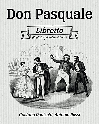 Don Pasquale Libretto (English and Italian Edition) (Paperback)