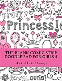 The Blank Comic Strip Doodle Pad for Girls 4 (Paperback)