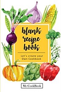 Blank Recipe Book: Blank Cookbook Recipes & Notes, 6 x 9,104 pages: Watercolor Vegetable garden (Paperback)