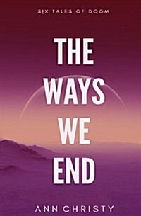 The Ways We End (Paperback)