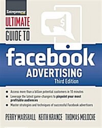 Ultimate Guide to Facebook Advertising: How to Access 1 Billion Potential Customers in 10 Minutes (Paperback)