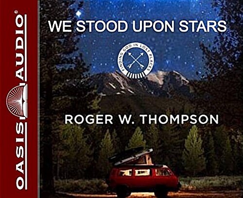 We Stood Upon Stars: Finding God in Lost Places (Audio CD)