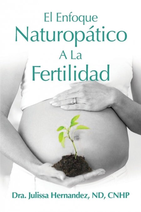 El Enfoque Naturop?ica a la Fertilidad (Paperback)