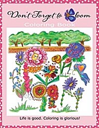 Dont Forget to Bloom Coloring Book (Paperback)