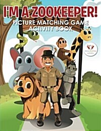 Im a Zookeeper! Picture Matching Game Activity Book (Paperback)