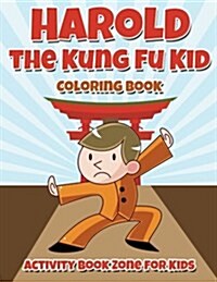 Harold the Kung Fu Kid Coloring Book (Paperback)