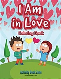 I Am in Love Coloring Book (Paperback)