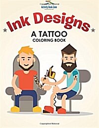 Ink Designs: A Tattoo Coloring Book (Paperback)