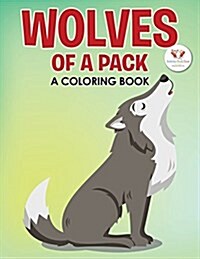 Wolves of a Pack: A Coloring Book (Paperback)