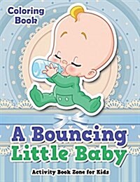 A Bouncing Little Baby Coloring Book (Paperback)