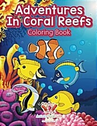 Adventures in Coral Reefs Coloring Book (Paperback)