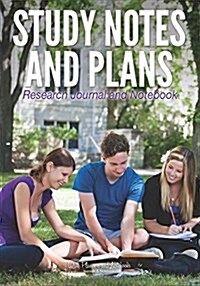 Study Notes and Plans - Research Journal and Notebook (Paperback)
