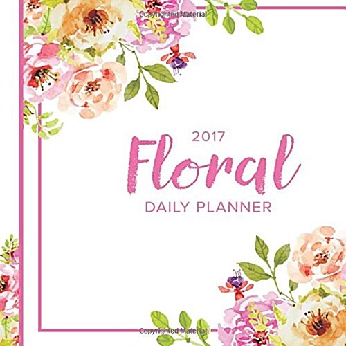 2017 Floral Daily Planner (Paperback)