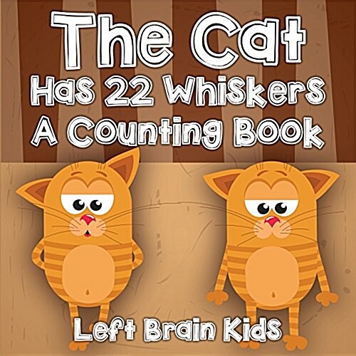 The Cat Has 22 Whiskers - A Counting Book (Paperback)