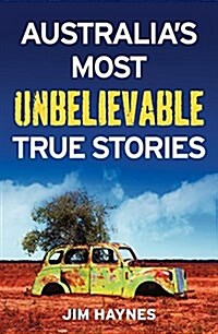 [중고] Australias Most Unbelievable True Stories (Paperback)