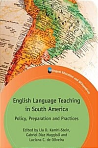 English Language Teaching in South America : Policy, Preparation and Practices (Paperback)